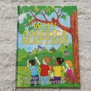 Why America Matters by Dr. Ben Carson with Valerie Pfubdstein